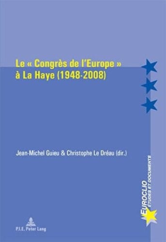 Le "Congrès de l'Europe" à la Haye (1948-2008) =