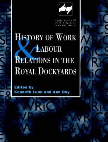 History of work and labour relations in the Royal Dockyards