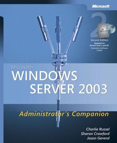 Microsoft Windows server 2003 administrator's companion