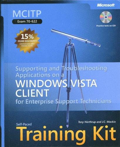 MCITP Self-Paced Training Kit (Exam 70-622): Supporting and Troubleshooting Applications on a Windows Vista  Client for Enterprise Support Technicians (Pro - Certification)
