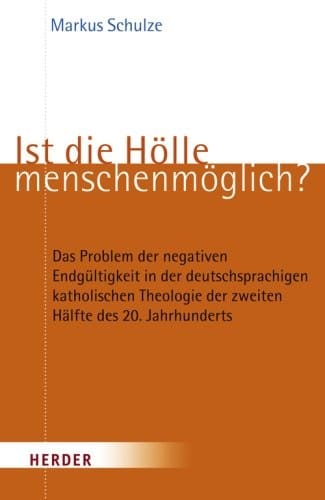 Ist die Hölle menschenmöglich?