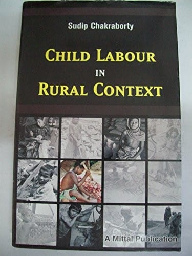 Child Labour in Rural Context ; Concern, Causes and Cure