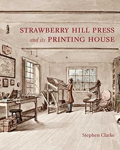 The Strawberry Hill Press and its printing house