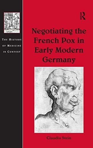 Negotiating the French pox in early modern Germany