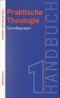 Handbuch Praktische Theologie, 2 Bde., Bd.1, Grundlegungen