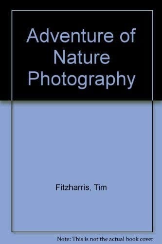 Adventure of Nature Photography