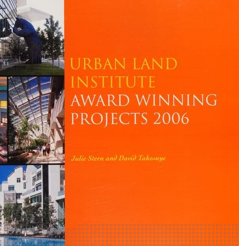 Urban Land Institute award winning projects 2006
