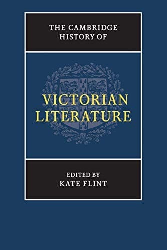 The Cambridge history of Victorian literature
