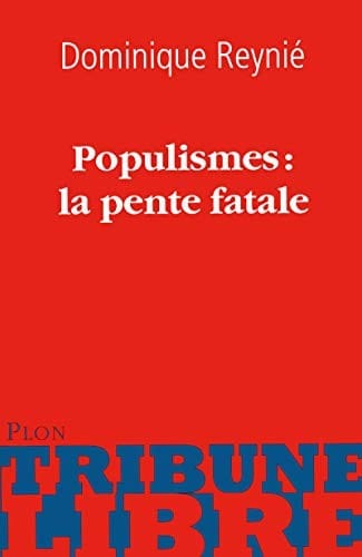 Populismes, la pente fatale