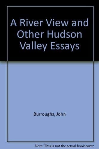 A river view and other Hudson Valley essays
