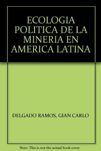 Ecología política de la minería en América Latina