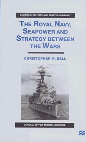 The Royal Navy, seapower and strategy between the wars