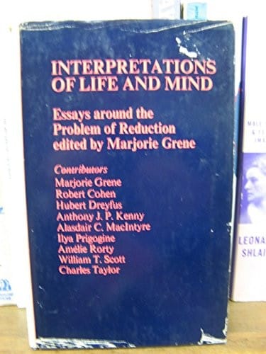 Interpretations of life and mind: essays around the problem of reduction