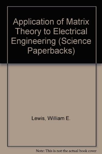 Application of matrix theory to electrical engineering