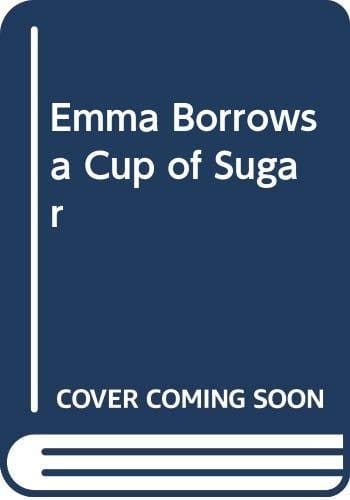 Emma borrows a cup of sugar