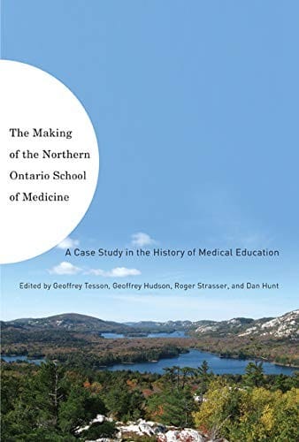 The making of the Northern Ontario School of Medicine