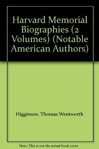 Harvard Memorial Biographies (2 Volumes)