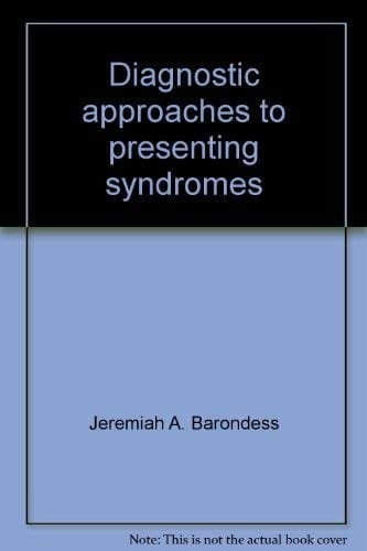 Diagnostic approaches to presenting syndromes