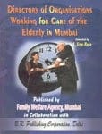 Directory of organisations working for care of the elderly in Mumbai
