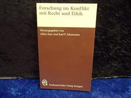Forschung im Konflikt mit Recht und Ethik