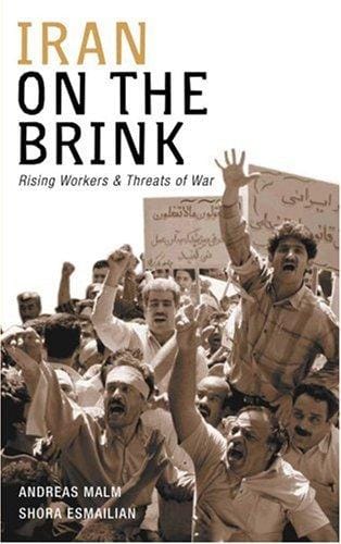 IRAN ON THE BRINK: RISING WORKERS AND THREATS OF WAR