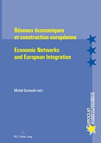 Réseaux économiques et construction européenne =