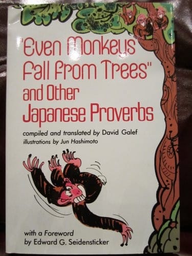 "Even monkeys fall from trees" and other Japanese proverbs =