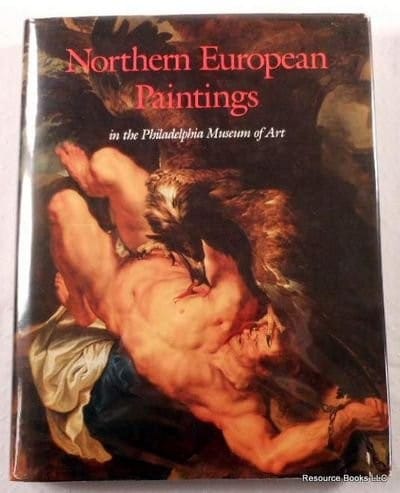 Northern European Painting in the Philadelphia Museum of Art from the Sixteenth Through the Nineteenth Century
