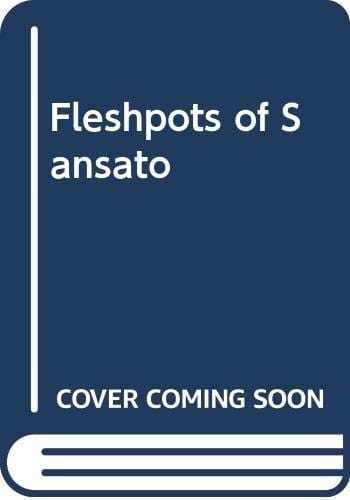 The fleshpots of Sansato