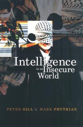 INTELLIGENCE IN AN INSECURE WORLD
