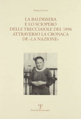 La Baldissera e lo sciopero delle trecciaiole del 1896 attraverso la cronaca de La nazione
