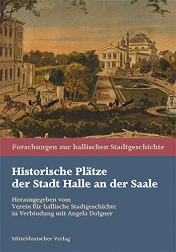 Historische Plätze der Stadt Halle an der Saale