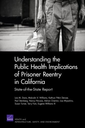 Understanding the public health implications of prisoner reentry in California