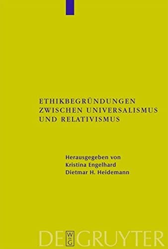 Ethikbegr undungen zwischen Universalismus und Relativismus. Klaus D using zum 65. Geburtstag