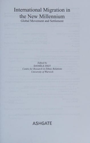 INTERNATIONAL MIGRATION IN THE NEW MILLENNIUM: GLOBAL MOVEMENT AND SETTLEMENT; ED. BY DANIELE JOLY