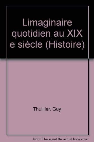L' imaginaire quotidien au XIXe siècle