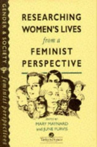 Researching Women's Lives From A Feminist Perspective (Feminist Perspectives on the Past and Present)