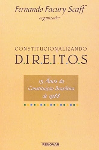Constitucionalizando direitos