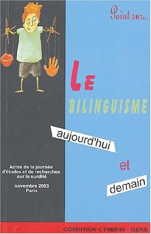 Le bilinguisme, aujourd'hui et demain