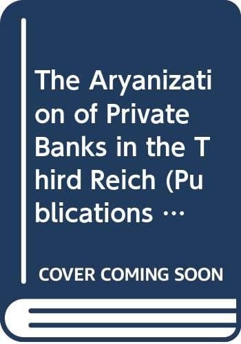 The aryanization of private banks in the Third Reich