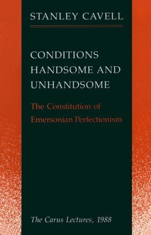 Conditions Handsome and Unhandsome: The Constitution of Emersonian Perfectionism