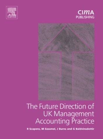 Future Direction of UK Management Accounting Practice, First Edition (CIMA Research)
