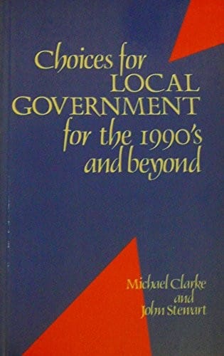 Choices for Local Government for the 1990's and Beyond