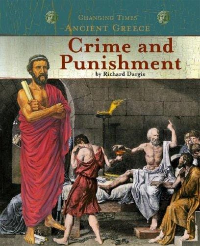 Ancient Greece Crime and Punishment (Changing Times (Minneapolis, Minn.).) (Changing Times)