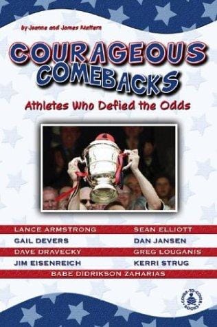 Courageous Comebacks: Athletes Who Defied the Odds (Cover-to-Cover Informational Books: Sports)