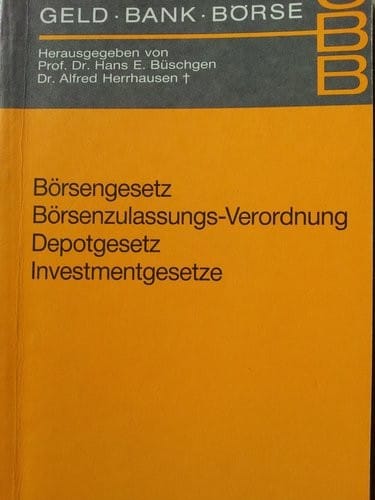 Börsengesetz ; Börsenzulassungs-Verordnung ; Depotgesetz ; Gesetz über Kapitalanlagegesellschaften ; Auslandinvestment-Gesetz
