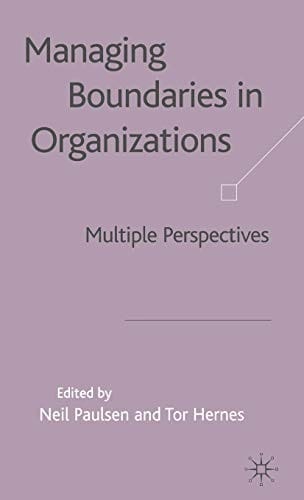 MANAGING BOUNDARIES IN ORGANIZATIONS: MULTIPLE PERSPECTIVES; ED. BY NEIL PAULSEN