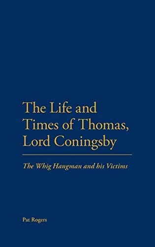 The life and times of Thomas, Lord Coningsby
