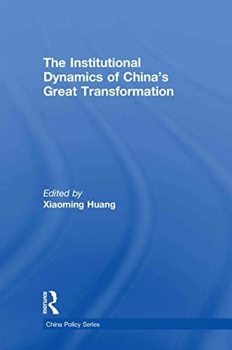 The institutional dynamics of China's great transformation