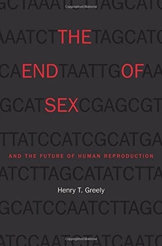 The end of sex and the future of human reproduction